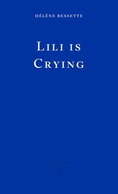 Lili Is Crying by Bessette, H?l?ne