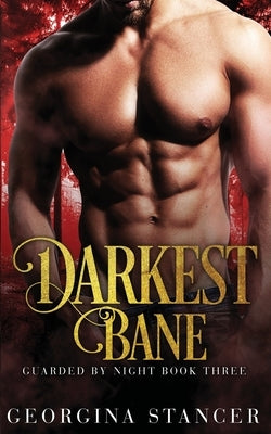 Darkest Bane: A Paranormal Shifter Romance by Stancer, Georgina