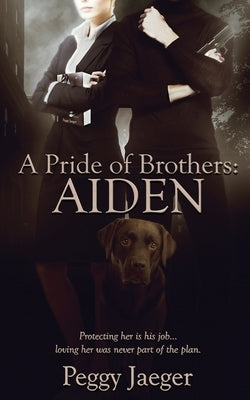 A Pride of Brothers: Aiden by Jaeger, Peggy