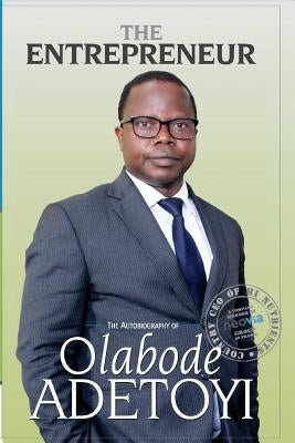 The Entrepreneur: An Autobiography of Prince Olabode Adetoyi by Adetoyi, Olabode