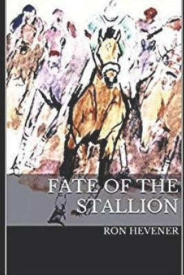 Fate of the Stallion by Hevener, Ron