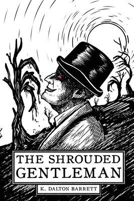 The Shrouded Gentleman by Barrett, Kevin D.