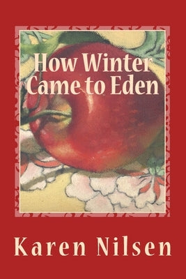 How Winter Came to Eden: Book Four of the Phoenix Realm by Nilsen, Cynthia