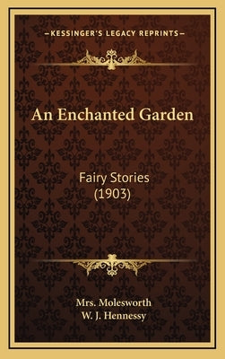 An Enchanted Garden: Fairy Stories (1903) by Molesworth