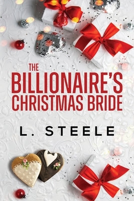 The Billionaire's Christmas Bride: Weston & Amelie's story. Standalone Fake Relationship Holiday Romance by Steele, L.