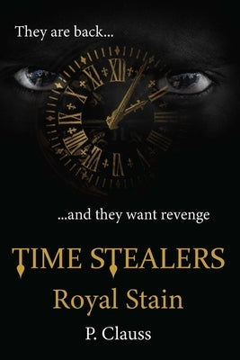 Time Stealers: Royal Stain by Clauss, P.