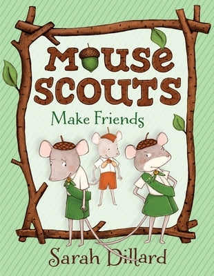 Mouse Scouts: Make Friends by Dillard, Sarah