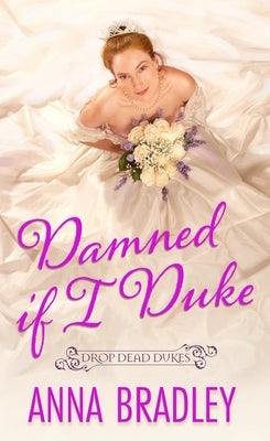 Damned If I Duke by Bradley, Anna