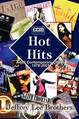 Hot Hits: AC Charts 1978-2001 by Brothers, Jeffrey Lee