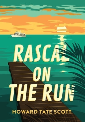 Rascal on the Run by Scott, Howard Tate