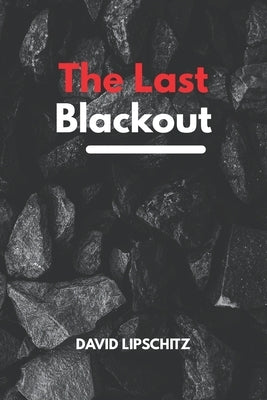 The Last Blackout by Lipschitz, David