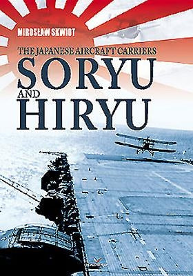 The Japanese Aircraft Carriers Soryu and Hiryu by Skwiot, Miroslaw