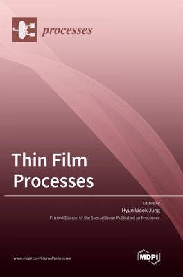 Thin Film Processes by Jung, Hyun Wook