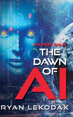 The Dawn of AI by Lekodak, Ryan