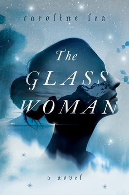 The Glass Woman by Lea, Caroline