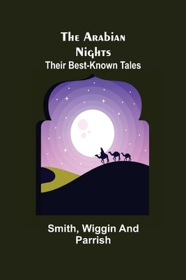 The Arabian Nights: Their Best-known Tales by Smith