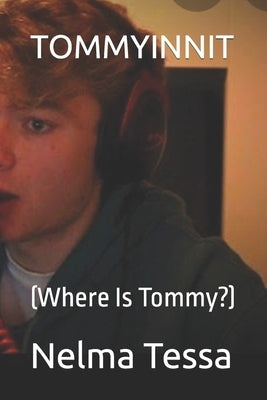 Tommyinnit: (Where Is Tommy?) by Tessa, Nelma