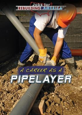 A Career as a Pipelayer by Leavitt, Amie Jane