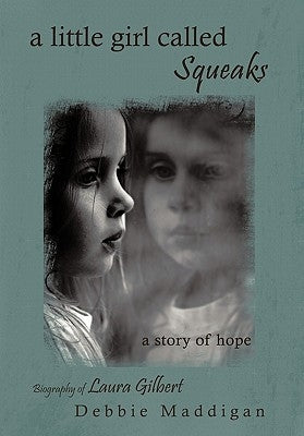 A little girl called Squeaks: a story of hope by Maddigan, Debbie