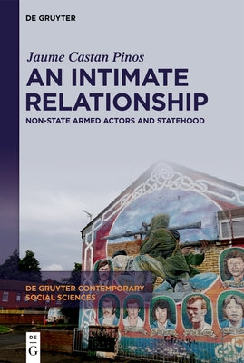 An Intimate Relationship: Non-State Armed Actors and Statehood by Castan Pinos, Jaume