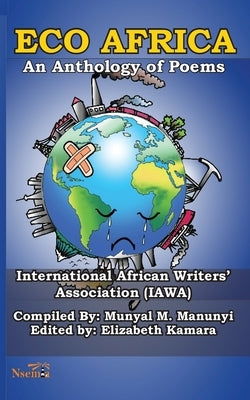 Eco Africa: An Anthology of Poems by Manunyi, Munyal M.