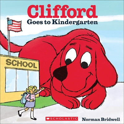 Clifford Goes to Kindergarten by Bridwell, Norman