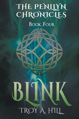 Blink: Epic Fantasy in Dark Ages Britain by Hill, Troy a.