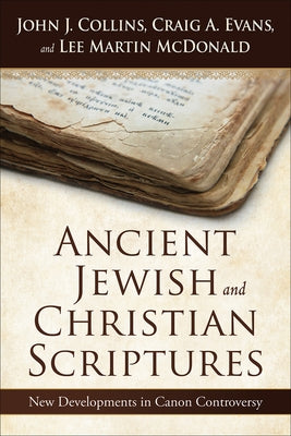 Ancient Jewish and Christian Scriptures by Collins, John J.