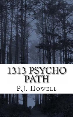 1313 Psycho Path by Howell, P. J.