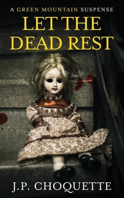 Let the Dead Rest by Choquette, J. P.