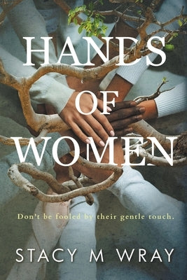 Hands of Women by Wray, Stacy M.