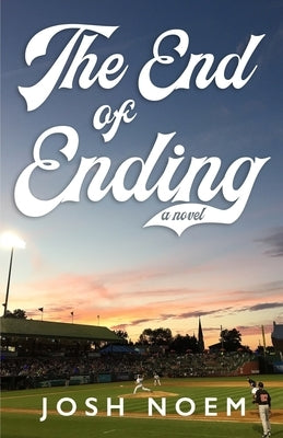 The End of Ending by Noem, Josh