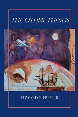 The Other Things by Ebert, Edward S., II