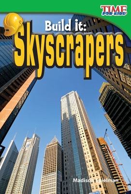 Build It: Skyscrapers: Skyscrapers (Early Fluent) by Spielman, Madison