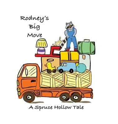 Rodney's Big Move: A Spruce Hollow Tale by Farnsworth, Cheryl