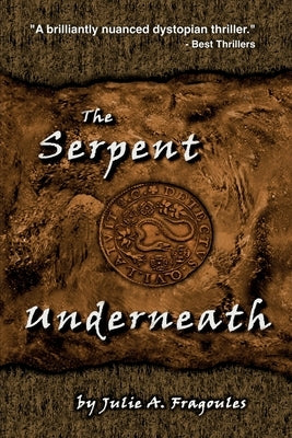 The Serpent Underneath by Fragoules, Julie a.