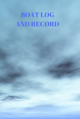 Boat Log and Record: Boating Trip Record and Expense Tracker by Sparks, Larry