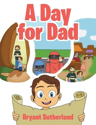 A Day for Dad by Sutherland, Bryant