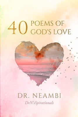 40 Poems Of God's Love by Hunter, Neambi