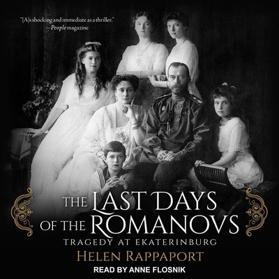 The Last Days of the Romanovs: Tragedy at Ekaterinburg by Rappaport, Helen