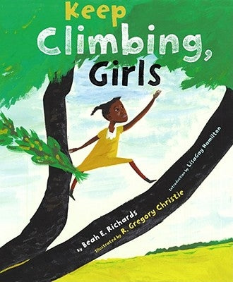 Keep Climbing, Girls by Richards, Beah E.