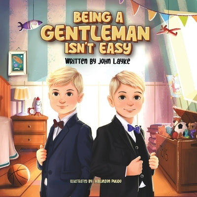 Being a Gentleman Isn't Easy by Layke, John