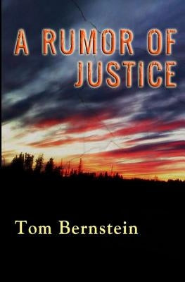 A Rumor of Justice by Bernstein, Tom