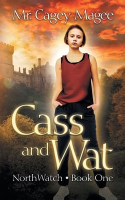 Cass and Wat: A Young Adult Mystery/Thriller by Magee, Cagey