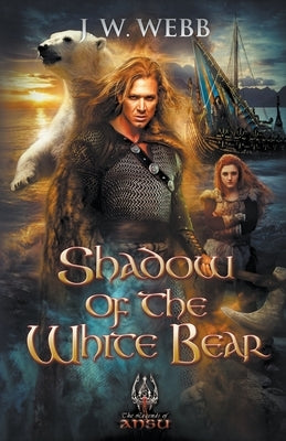 Shadow of the White Bear by Webb, J. W.