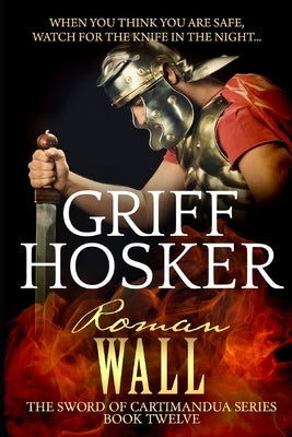 Roman Wall by Hosker, Griff