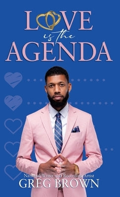 Love Is The Agenda by Brown, Greg