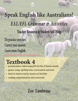 Speak English Like Australians! EAL/EFL Grammar & Activities Textbook 4 by Lambreas, Zoe