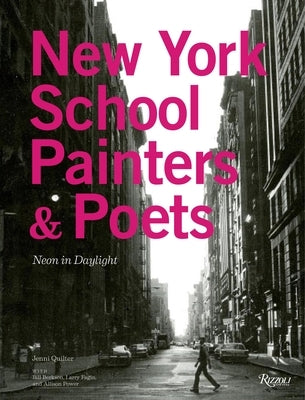 New York School Painters & Poets: Neon in Daylight by Quilter, Jenni