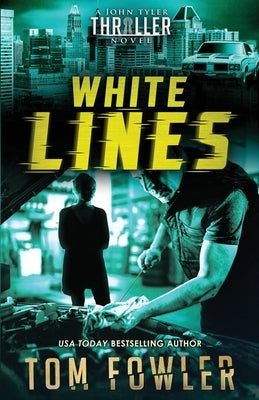 White Lines: A John Tyler Thriller by Fowler, Tom